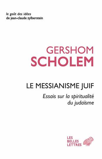 Couverture du livre « Le messianisme juif ; essai sur la spiritualité du judaïsme » de Gershom Gerhard Scholem aux éditions Belles Lettres