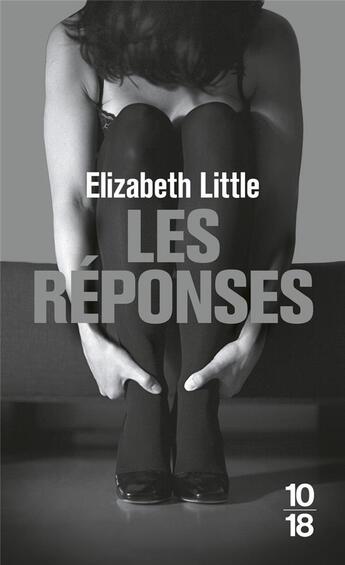 Couverture du livre « Les réponses » de Elizabeth Little aux éditions 10/18