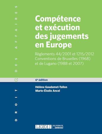 Couverture du livre « Compétence et exécution des jugements en Europe (6e édition) » de Ancel/Marie-Elodie et Helene Gaudemet-Tallon aux éditions Lgdj