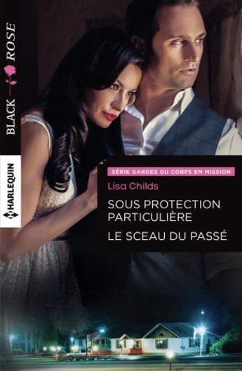 Couverture du livre « Sous protection particulière ; le sceau du passé » de Lisa Childs aux éditions Harlequin