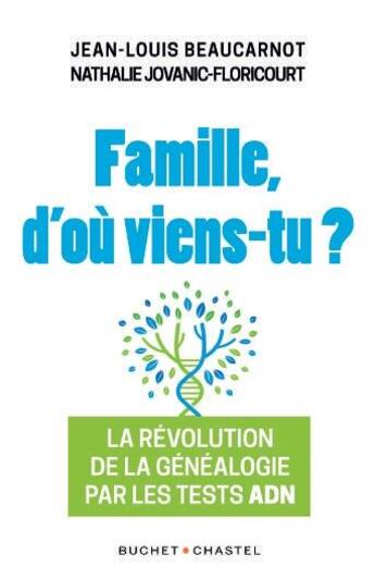 Couverture du livre « Quoi de neuf dans la famille? notre arbre généalogique à la lumière des tests ADN » de Jean-Louis Beaucarnot et Nathalie Jovanovic-Floricourt aux éditions Buchet Chastel