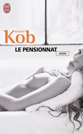 Couverture du livre « Le pensionnat » de Jerome Kob aux éditions J'ai Lu