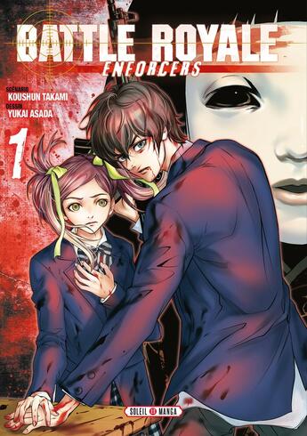 Couverture du livre « Battle Royale - Enforcers Tome 1 » de Yukai Asada et Koshun Takami aux éditions Soleil