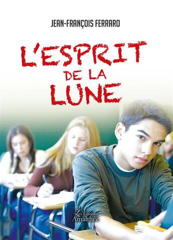 Couverture du livre « L'esprit de la lune » de Jean-Francois Ferraro aux éditions Amalthee