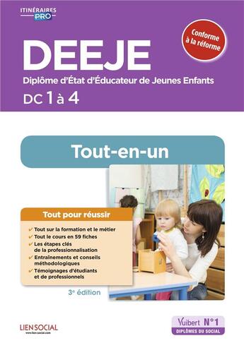 Couverture du livre « DEEJE, diplôme d'Etat d'éducateur de jeunes enfants ; DF 1 à 4 ;tout-en-un (3e édition) » de Julien Martinet et Collectif aux éditions Vuibert