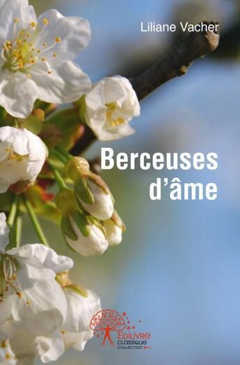 Couverture du livre « Berceuses d ame » de Vacher Liliane aux éditions Edilivre