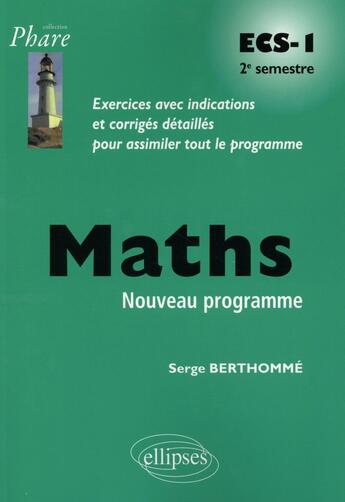 Couverture du livre « Mathématiques ECS-1 ; 2e semestre » de Serge Berthomme aux éditions Ellipses