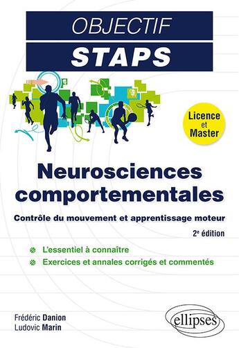 Couverture du livre « Objectif STAPS : neurosciences comportementales ; licence et master ; contrôle du mouvement et apprentissage moteur (2e édition) » de Frederic Danion et Ludovic Marin aux éditions Ellipses