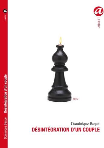 Couverture du livre « Désintégration d'un couple » de Dominique Baqué aux éditions Anabet