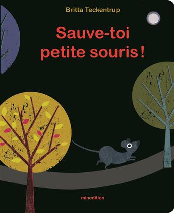 Couverture du livre « Sauve-toi, petite souris ! » de Britta Teckentrup aux éditions Mineditions