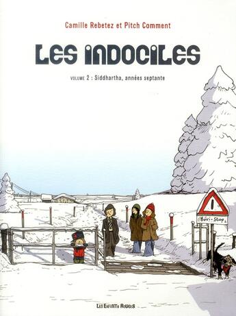 Couverture du livre « Les indociles t.2 : Siddhartha, années septante » de Camille Rebetez et Pitch Comment aux éditions Les Enfants Rouges