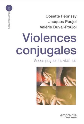 Couverture du livre « Violences conjugales » de Jacques Poujol et Cosette Febrissy et Valerie Duval-Pujol aux éditions Empreinte Temps Present