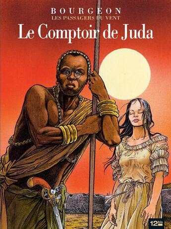 Couverture du livre « Les passagers du vent T.3 ; le comptoir de Juda » de Francois Bourgeon aux éditions 12 Bis