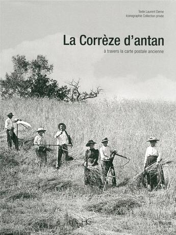 Couverture du livre « La Corrèze d'antan, à travers la carte postale ancienne » de Laurent Derne aux éditions Herve Chopin