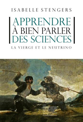 Couverture du livre « Apprendre à bien parler des sciences : la vierge et le neutrino » de Isabelle Stengers aux éditions Empecheurs De Penser En Rond