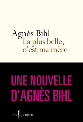 Couverture du livre « La plus belle, c'est ma mère » de Agnes Bihl aux éditions Don Quichotte