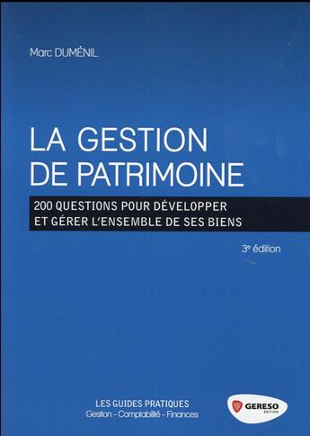 Couverture du livre « La gestion de patrimoine ; 200 questions pour développer et gérer l'ensemble de ses biens (3e édition) » de Marc Dumenil aux éditions Gereso