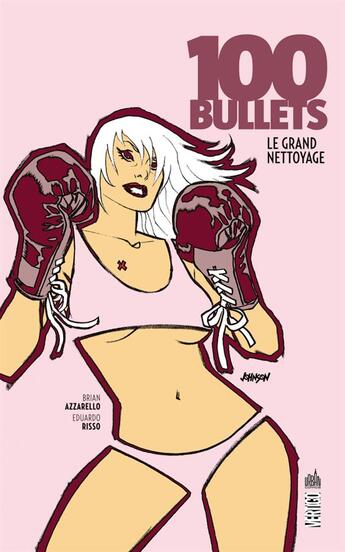 Couverture du livre « 100 bullets t.16 : le grand nettoyage » de Eduardo Risso et Brian Azzarello aux éditions Urban Comics