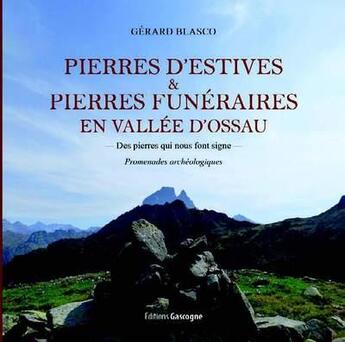 Couverture du livre « Pierres d'estives et pierre funéraires en vallée d'Ossau : des pierres qui nous font signe » de Gerard Blasco aux éditions Gascogne