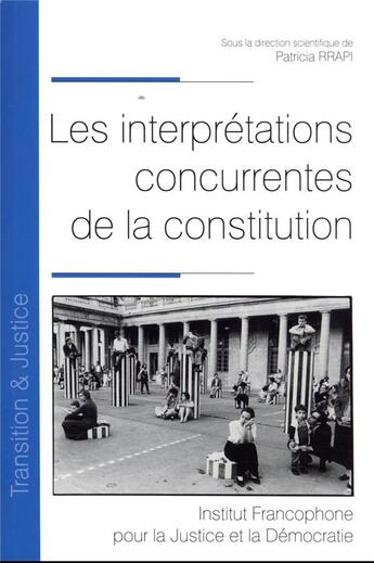 Couverture du livre « Les interprétations concurrentes de la constitution Tome 36 » de Patricia Rrapi aux éditions Ifjd