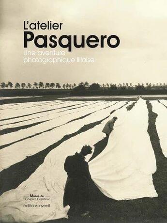 Couverture du livre « L'atelier Pasquero : une aventure photographique lilloise » de Anne Lacoste et Francoise Paviot et Martine N'Mili aux éditions Invenit