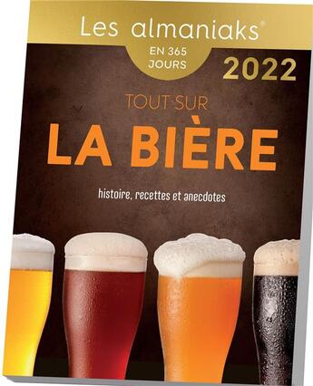 Couverture du livre « Tout savoir sur la bière : histoire, recettes et anecdotes (édition 2022) » de  aux éditions Editions 365