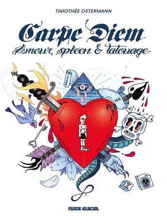 Couverture du livre « Carpe diem ; amour, spleen et tatouage » de Timothee Ostermann aux éditions Fluide Glacial