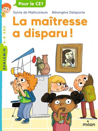 Couverture du livre « La maîtresse Tome 7 : la maîtresse a disparu ! » de Sylvie De Mathuisieulx et Berangere Delaporte aux éditions Milan