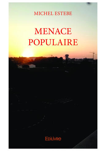 Couverture du livre « Menace populaire » de Estebe Michel aux éditions Editions Edilivre