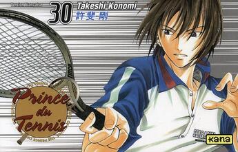 Couverture du livre « Prince du tennis Tome 30 » de Takeshi Konomi aux éditions Kana