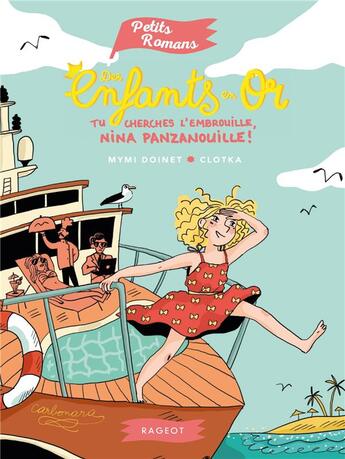 Couverture du livre « Des enfants en or ; tu cherches l'embrouille, nina panzanouille ! » de Mymi Doinet aux éditions Rageot