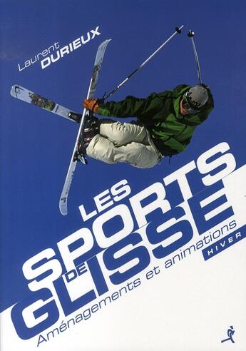 Couverture du livre « Les sports de glisse ; aménagements et animations » de Durieux aux éditions Chiron