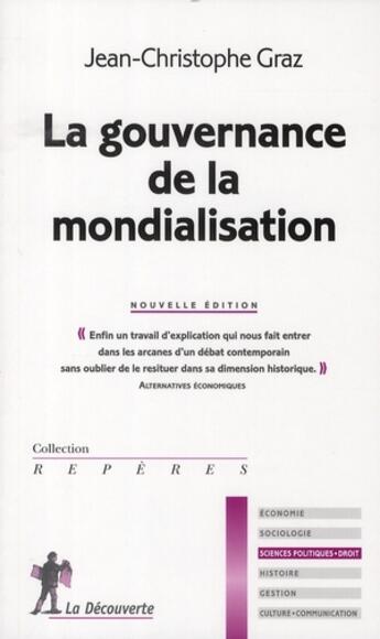 Couverture du livre « La gouvernance de la mondialisation » de Jean-Christophe Graz aux éditions La Decouverte