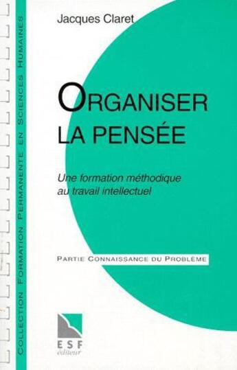 Couverture du livre « Organiser la pensee » de Claret Jacques aux éditions Esf