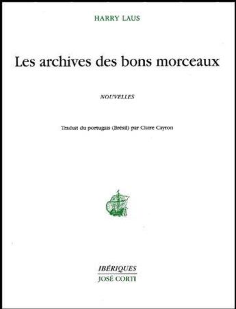 Couverture du livre « Les archives des bons morceaux » de Harry Laus aux éditions Corti