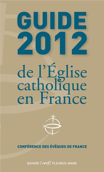 Couverture du livre « Guide 2012 de l'eglise catholique en france » de  aux éditions Mame