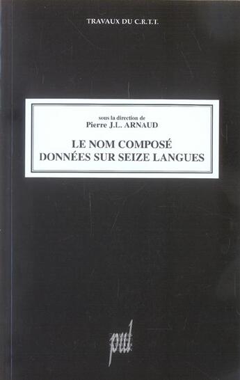 Couverture du livre « Le nom composé ; données sur seize langues » de Arnaud Pierre J. L. aux éditions Pu De Lyon