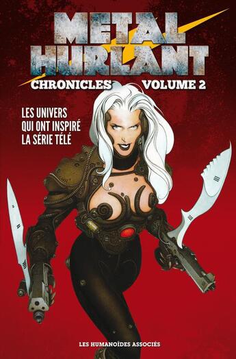 Couverture du livre « Métal hurlant chronicles t.2 » de  aux éditions Humanoides Associes