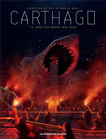 Couverture du livre « Carthago Tome 13 : Abzu est notre seul dieu » de Christophe Bec et Ennio Bufi aux éditions Humanoides Associes