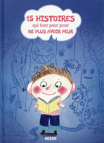 Couverture du livre « 15 histoires qui font peur pour ne plus avoir peur » de  aux éditions Philippe Auzou