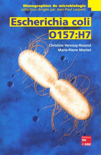 Couverture du livre « Escherichia coli o157:h7 (collection monographies de microbiologie) » de Vernozy-Rozand Chris aux éditions Tec Et Doc