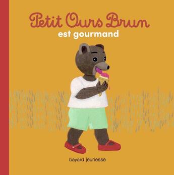 Couverture du livre « Petit Ours Brun est gourmand » de Marie Aubinais et Daniele Bour aux éditions Bayard Jeunesse