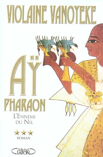 Couverture du livre « Ay pharaon t03 - vol03 » de Violaine Vanoyeke aux éditions Michel Lafon