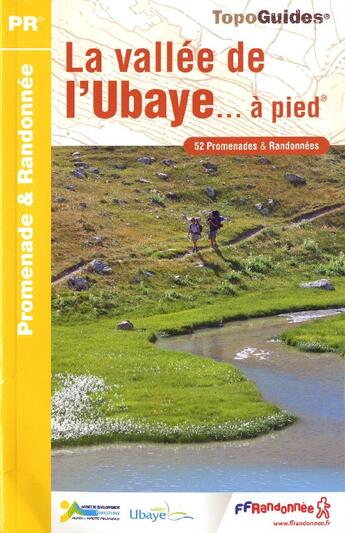 Couverture du livre « La vallée de l'Ubaye à pied ; 04 - PR - P043 (édition 2009) » de  aux éditions Ffrp