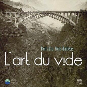 Couverture du livre « L'art du vide ; ponts d'ici, ponts d'ailleurs ; Trois siècles de génie français - XVIII-XX siècle » de  aux éditions Somogy