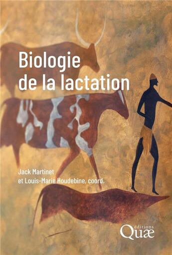 Couverture du livre « Biologie de la lactation » de Louis-Marie Houdebine et Jack Martinet aux éditions Quae