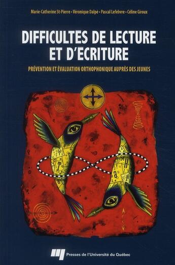 Couverture du livre « Difficultes de lecture et d'écriture ; prévention et évaluation orthophonique auprès des jeunes » de  aux éditions Pu De Quebec