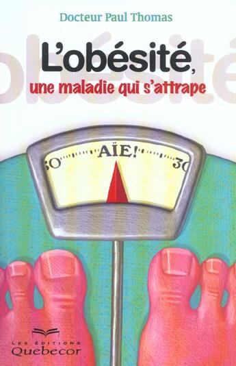 Couverture du livre « L'Obesite Une Maladie Qui S'Attrape » de Paul Thomas aux éditions Quebecor