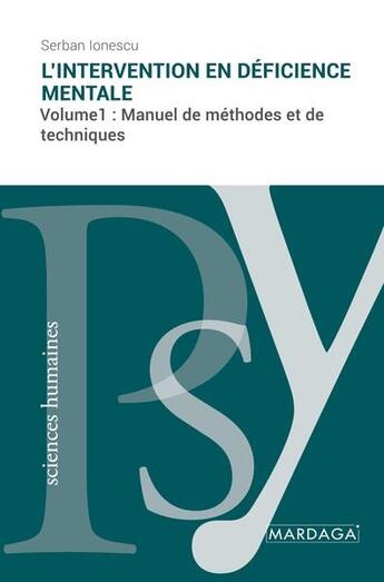 Couverture du livre « L'intervention en déficience mentale (volume1) : manuel de méthodes et de techniques » de Serban Ionescu aux éditions Mardaga Pierre