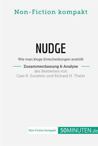 Couverture du livre « Nudge von Cass R. Sunstein und Richard H. Thaler (Zusammenfassung & Analyse) » de 50minuten.De aux éditions 50minuten.de